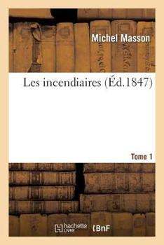 Paperback Les Incendiaires. Tome 1 [French] Book