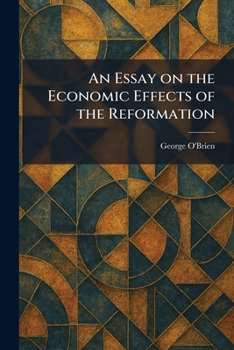 Paperback An Essay on the Economic Effects of the Reformation Book