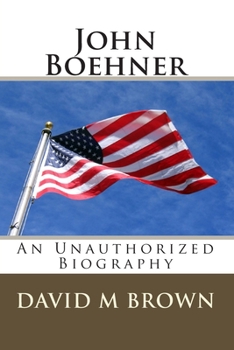 Paperback John Boehner: An Unauthorized Biography Book