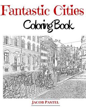 Paperback Fantastic Cities Coloring Book: City Coloring Books For Adults Book