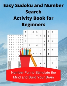 Paperback Easy Sudoku and Number Search Activity Book for Beginners: Number Fun to Stimulate the Mind and Build Your Brain Book