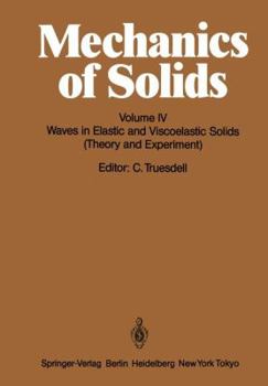 Paperback Mechanics of Solids: Volume IV: Waves in Elastic and Viscoelastic Solids (Theory and Experiment) Book