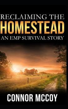 Reclaiming The Homestead: An EMP Survival story - Book #3 of the Beyond the Grid