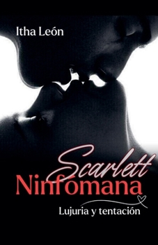 Paperback Ninfómana: Lujuria y tentación [Spanish] Book