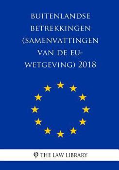 Paperback Buitenlandse betrekkingen (Samenvattingen van de EU-wetgeving) 2018 [Dutch] Book