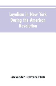 Paperback Loyalism in New York during the American Revolution Book