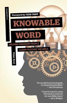 Paperback Knowable Word: Helping Ordinary People Learn to Study the Bible Book