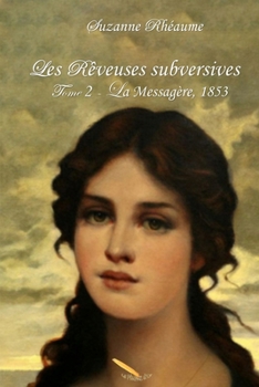 Paperback Les rêveuses subversives T.02: La messagère - 1853 [French] Book