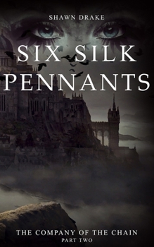 Paperback The Company of the Chain: Six Silk Pennants (Book 2, Short Read) Book