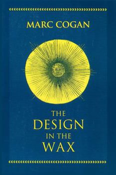 The Design in the Wax: The Structure of the Divine Comedy and Its Meaning (The William and Katherine Devers Series in Dante Studies, 3) - Book  of the William and Katherine Devers Series in Dante and Medieval Italian Literature