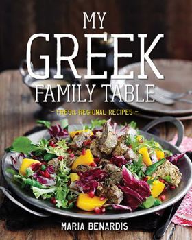 Hardcover My Greek Family Table: Fresh, Regional Recipes Book