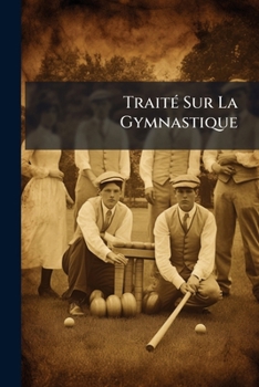 Paperback Traité Sur La Gymnastique: Texte Grec Accompagné D'une Traduction En Regard Et De Notes [French] Book