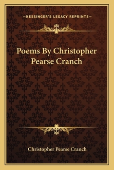 Poems By Christopher Pearse Cranch