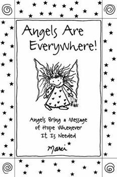 Paperback Angels Are Everywhere!: Angels Bring a Message of Hope Whenever It Is Needed Book