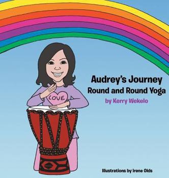 Hardcover Audrey's Journey: Round and Round Yoga Book