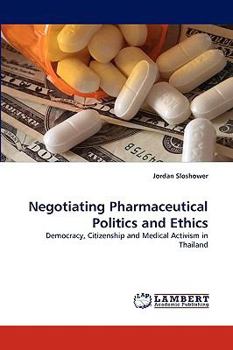 Paperback Negotiating Pharmaceutical Politics and Ethics Book