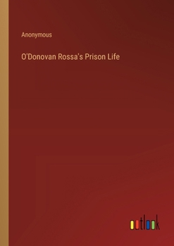 O'Donovan Rossa's Prison Life