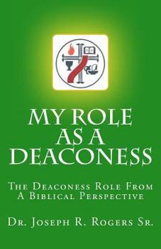 Paperback My Role As A Deaconess: The Deaconess Role For A Biblical Perspective Book