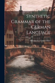 Paperback Synthetic Grammar of the German Language Book