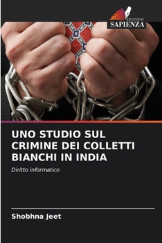 Paperback Uno Studio Sul Crimine Dei Colletti Bianchi in India [Italian] Book