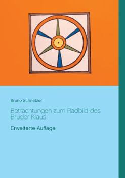 Paperback Betrachtungen zum Radbild des Bruder Klaus: Erweiterte Auflage [German] Book