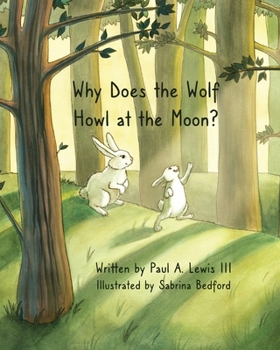 Paperback Why Does the Wolf Howl at the Moon? Book