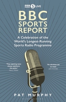 Hardcover BBC Sports Report: A Celebration of the World's Longest-Running Sports Radio Programme: Shortlisted for the Sunday Times Sports Book Awards 2023 Book