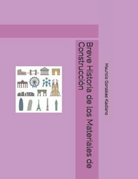 Breve Historia de Los Materiales de Construcci