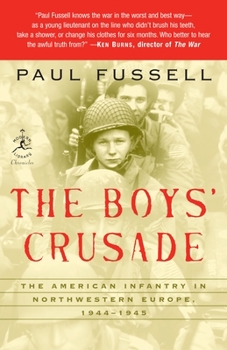 The Boys' Crusade: The American Infantry in Northwestern Europe 1944-45 - Book #14 of the Modern Library Chronicles