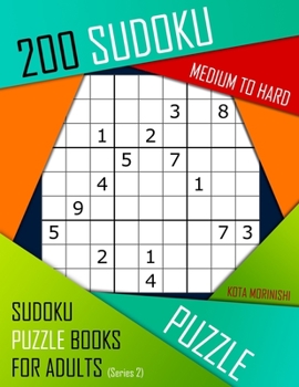 Paperback 200 Sudoku Medium to Hard: Medium to Hard Sudoku Puzzle Books for Adults With Solutions [Large Print] Book