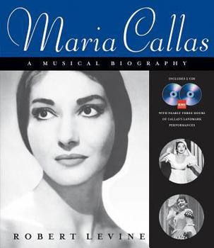 Maria Callas: A Musical Biography