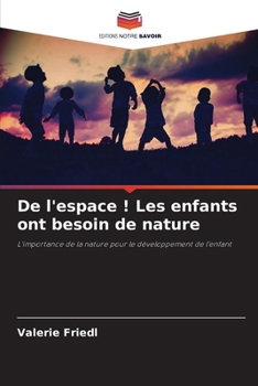 Paperback De l'espace ! Les enfants ont besoin de nature [French] Book