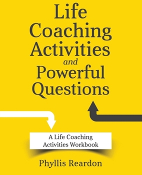 Paperback Life Coaching Activities and Powerful Questions: A Life Coaching Activities Workbook Book