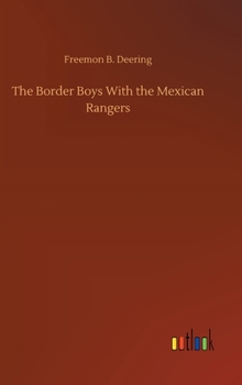 The Border Boys with the Mexican Rangers - Book #3 of the Border Boys