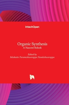 Hardcover Organic Synthesis: A Nascent Relook Book