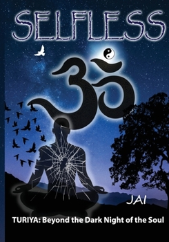 Paperback Selfless: Turiya: Beyond the Dark Night of the Soul Book