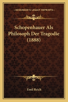 Paperback Schopenhauer Als Philosoph Der Tragodie (1888) [German] Book