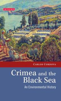 Hardcover Crimea and the Black Sea: An Environmental History Book