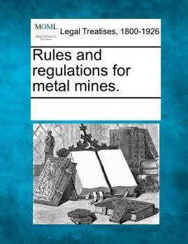 Paperback Rules and Regulations for Metal Mines. Book