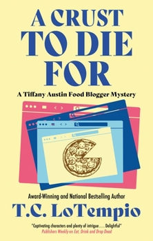 A Crust to Die For (A Tiffany Austin Food Blogger Mystery)