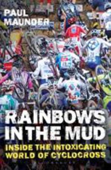 Paperback Rainbows in the Mud: Inside the Intoxicating World of Cyclocross Book