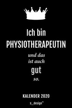 Kalender 2020 für Physiotherapeuten / Physiotherapeut / Physiotherapeutin: Wochenplaner / Tagebuch / Journal für das ganze Jahr: Platz für Notizen, ... Erinnerungen und Sprüche (German Edition)