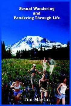 Hardcover Sexual Wandering and Pandering Through Life Book