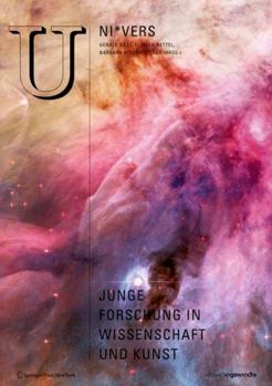 Paperback Uni*vers: Junge Forschung in Wissenschaft Und Kunst [German] Book