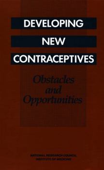Developing New Contraceptives: Obstacles and Opportunities
