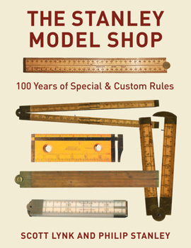 Hardcover The Stanley Model Shop: 100 Years of Special & Custom Rules Book