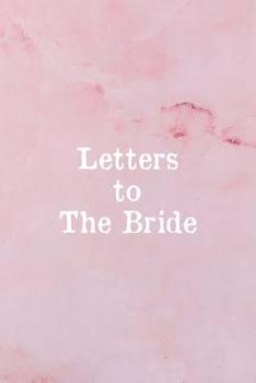 Paperback Letters To The Bride: Bridal Memory Book Scrapbook - Bridal Shower Gift Book