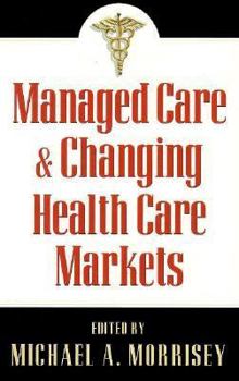 Paperback Managed Care and Changing Health Care Markets Book