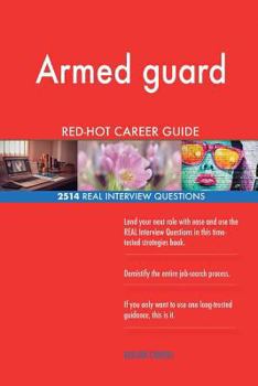 Paperback Armed guard RED-HOT Career Guide; 2514 REAL Interview Questions Book