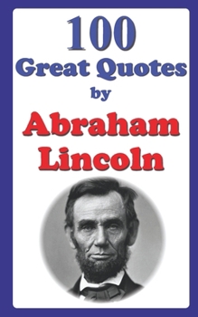 Paperback 100 Great Quotes by Abraham Lincoln Book